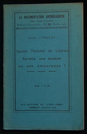 Immagine del venditore per SAINTE THERESE DE LISIEUX FUT-ELLE UNE MALADE OU UNE AMOUREUSE ? . venduto da Librairie Franck LAUNAI