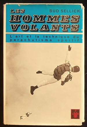 Seller image for LES HOMMES VOLANTS, L'Art et la Technique du Parachutisme Sportif . for sale by Librairie Franck LAUNAI