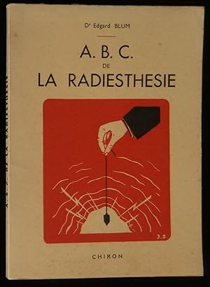 Image du vendeur pour A. B. C. DE LA RADIESTHESIE . mis en vente par Librairie Franck LAUNAI