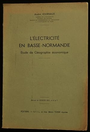 Imagen del vendedor de L'ELECTRICITE EN BASSE-NORMANDIE , Etude de Gographie Economique . a la venta por Librairie Franck LAUNAI