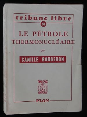 Imagen del vendedor de LE PETROLE THERMONUCLEAIRE. a la venta por Librairie Franck LAUNAI