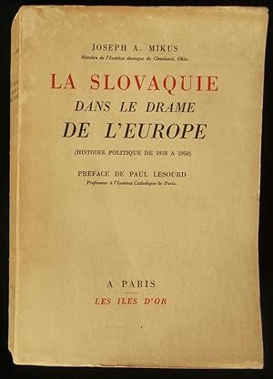 Imagen del vendedor de LA SLOVAQUIE DANS LE DRAME DE L' EUROPE ( Histoire politique de 1918  1950). a la venta por Librairie Franck LAUNAI