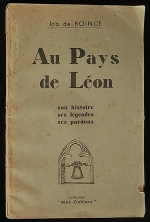Seller image for AU PAYS DE LEON, son histoire, ses lgendes, ses pardons. for sale by Librairie Franck LAUNAI