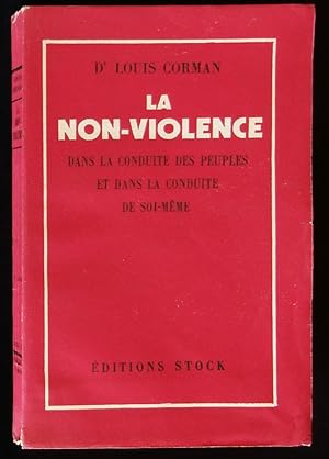 Seller image for LA NON-VIOLENCE DANS LA CONDUITE DES PEUPLES ET DANS LA CONDUITE DE SOI-MME. for sale by Librairie Franck LAUNAI