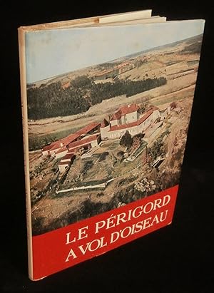 Seller image for LE PERIGORD A VOL D'OISEAU. for sale by Librairie Franck LAUNAI