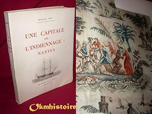 Image du vendeur pour UNE CAPITALE DE L'INDIENNAGE : NANTES mis en vente par Okmhistoire