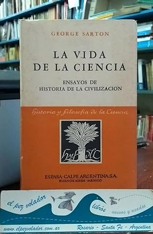 La vida de la ciencia. Ensayos de Historia de la Civilización