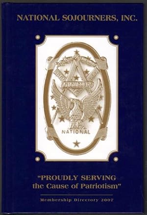 National Sojourners, Inc. "Proudly Serving the Cause of Patriotism" Membership Directory 2007
