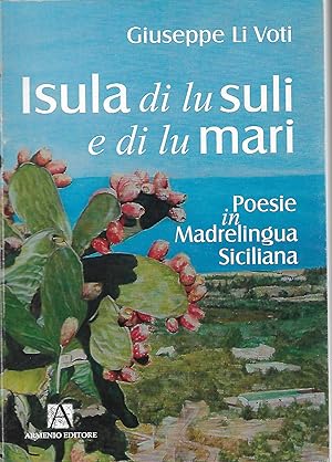 Immagine del venditore per ISULA DI LU SULI E DI LU MARI POESIE IN MADRELINGUA SICILIANA venduto da Libreria Del Corso