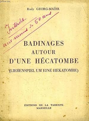 Bild des Verkufers fr BADINAGES AUTOUR D'UNE HECATOMBE zum Verkauf von Le-Livre