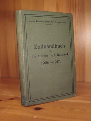 Zollhandbuch für die Ausfuhr nach Russland 1906 - 1917.