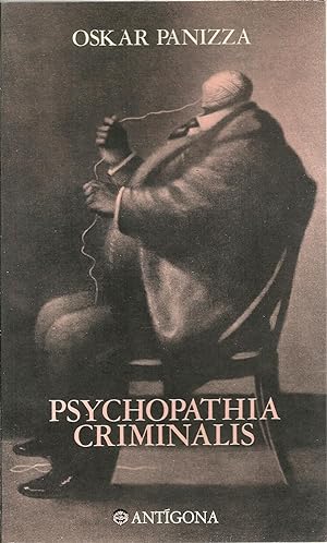 PSYCHOPATHIA CRIMINALIS:Guia para a avaliação psiquiatrica e definição cientifica das doenças men...
