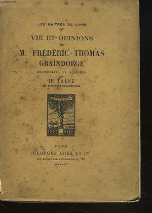 Seller image for VIE ET OPINIONS DE M. FREDERIC-THOMAS GRAINDORGE recueillies et publiees par H. TAINE for sale by Le-Livre