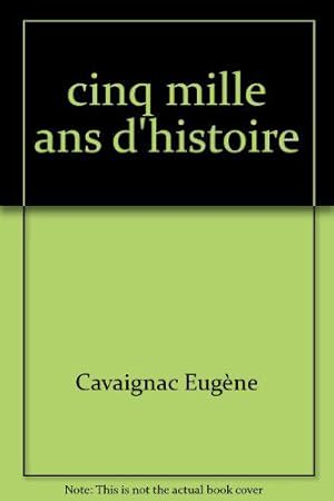 Image du vendeur pour Cinq mille ans d'histoire mis en vente par JLG_livres anciens et modernes