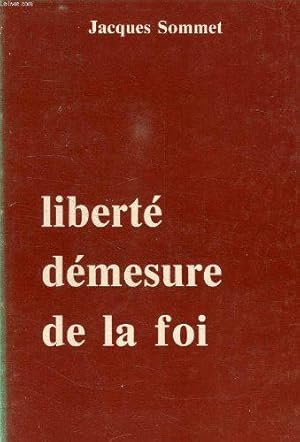 Bild des Verkufers fr Libert dmesure de la foi. zum Verkauf von JLG_livres anciens et modernes
