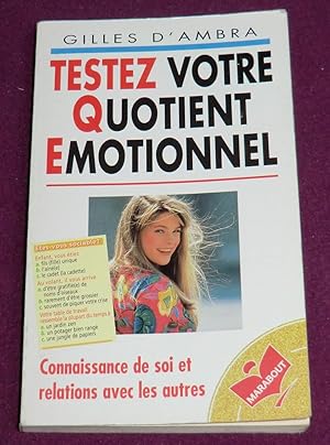 Image du vendeur pour TESTEZ VOTRE QUOTIENT EMOTIONNEL - Dcouvrez toutes les facettes de votre intelligence motionnelle mis en vente par LE BOUQUINISTE