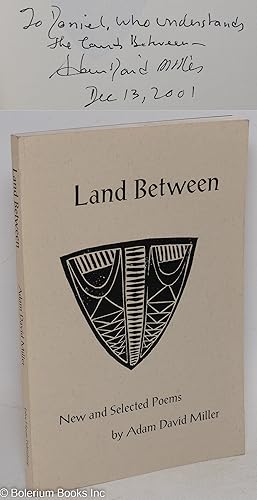 Seller image for Land between; new and selected poems for sale by Bolerium Books Inc.