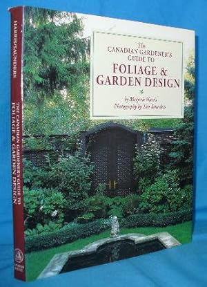 Bild des Verkufers fr The Canadian Gardener's Guide to Foliage & Garden Design zum Verkauf von Alhambra Books