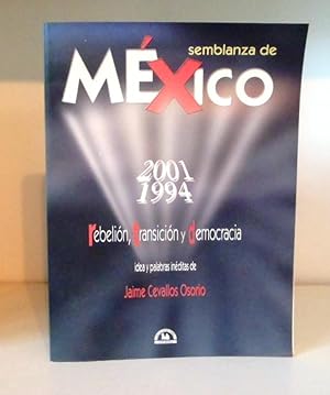Seller image for Semblanza de Mexico 1994-2001: Rebelion Transicion y Democracia for sale by BRIMSTONES