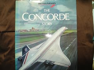 Seller image for The Concorde Story. Ten Years in Service. British Airways. for sale by BookMine