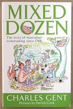 Imagen del vendedor de Mixed Dozen : The Story of Australian Winemaking from 1788. a la venta por Lost and Found Books