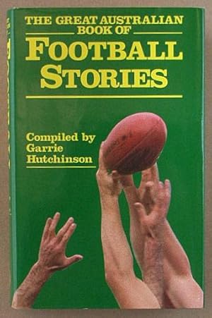 Seller image for The Great Australian Book of Football Stories. for sale by Lost and Found Books