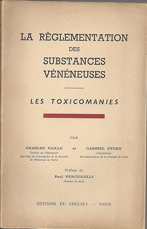 La règlementation des substances vénéneuses. Les toximanies. Préface de Paul Penciolelli.