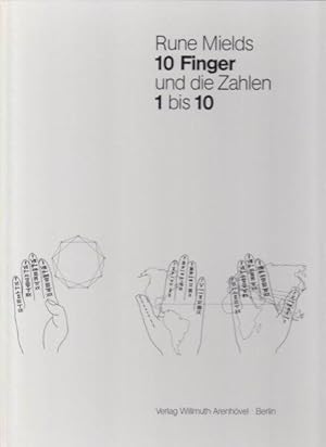 Imagen del vendedor de 10 Finger und die Zahlen 1 bis 10 mit einem Text von Annelie Pohlen. a la venta por Antiquariat Carl Wegner