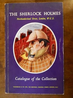 THE SHERLOCK HOLMES. NORTHUMBERLAND STREET. London . W.C.2. CATALOGUE OF THE COLLECTION IN THE BA...