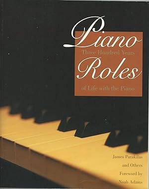 Piano Roles : Three Hundred Years of Life with the Piano