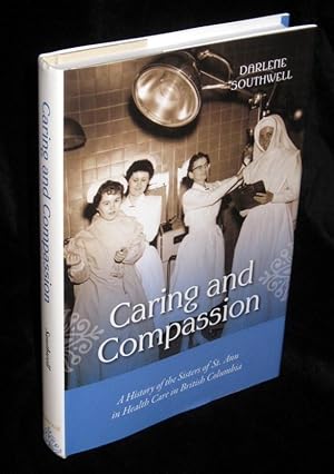 Caring and Compassion: A History of the Sisters of St. Ann in Health Care in British Columbia