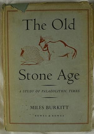 The Old Stone Age, A Study of Paleolithic Times