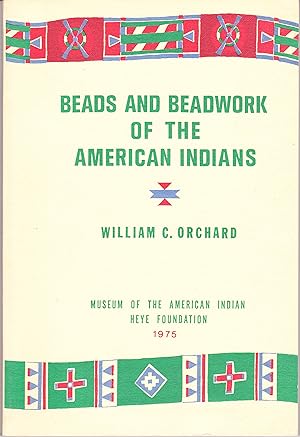 Beads and Beadwork of the American Indians