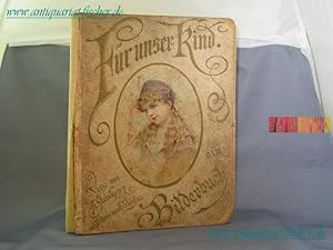 Bild des Verkufers fr Fr unser Kind. Unzerreibares Bilderbuch mit Versen v. A. Steinkamp und Originalzeichnungen von Voigt, Kruase, Schmidt Mit 8 Chromolithographien von E(lisabeth) Voigt u. a. zum Verkauf von Antiquariat-Fischer - Preise inkl. MWST