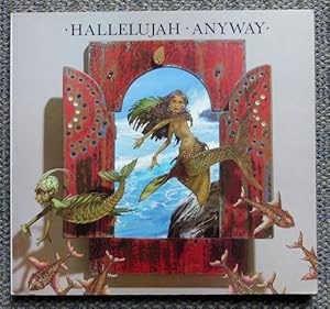 HALLELUJAH ANYWAY: A COLLECTION OF ILLUSTRATED LYRICS BY PATRICK WOODROFFE.