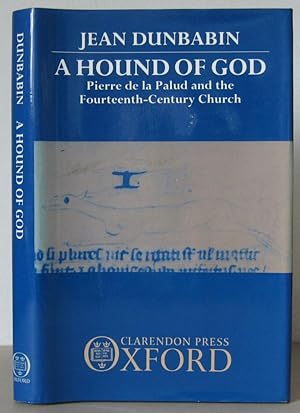 The Hound of God: Pierre de la Palud and the Fourteenth-Century Church.