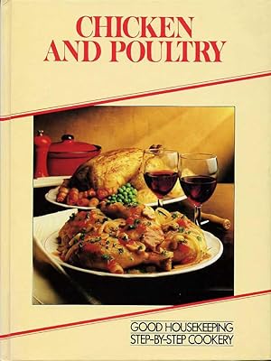 Seller image for Chicken and Poultry : Good Housekeeping Step-by-Step Cookery for sale by Godley Books
