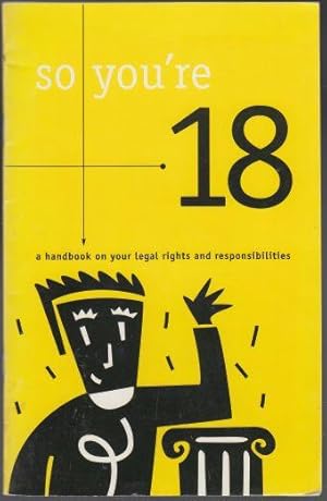 Bild des Verkufers fr So You're 18 A Handbook on Your Legal Rights and Responsibilities zum Verkauf von HORSE BOOKS PLUS LLC