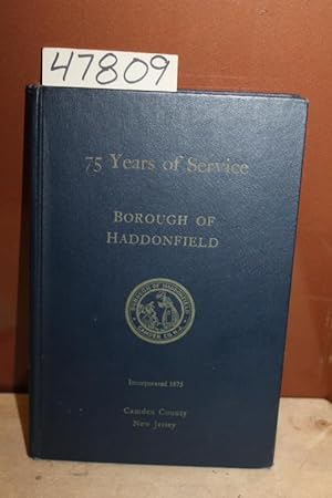 Image du vendeur pour 75 Years of Service: Borough of Haddonfield VERY GOOD mis en vente par Princeton Antiques Bookshop