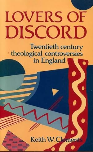 Seller image for LOVERS OF DISCORD, twentieth-century theological controversies in England for sale by Pendleburys - the bookshop in the hills