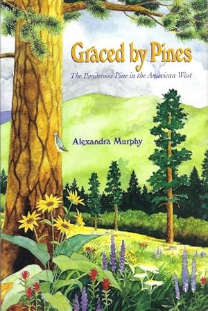 Seller image for Graced by Pines: The Ponderosa Pine in the American West for sale by Florida Mountain Book Co.
