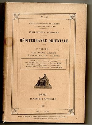 Instructions Nautiques n°349 : Méditerranée Orientale. 2e volume : Lybie - Egypte - Caramanie - I...