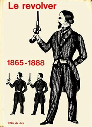 Le Revolver 1865-1888