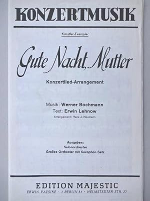 Bild des Verkufers fr Gute Nacht, Mutter. Konzertlied. Hier: Ausgabe fr Salonorchester. Arrangement: Hans J. Naumann. Text: Erwin Lehnow. Einige Stimmhefte mit berlegtem Text. zum Verkauf von Antiquariat Tarter, Einzelunternehmen,