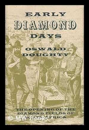Seller image for Early Diamond Days; the Opening of the Diamond Fields of South Africa for sale by MW Books