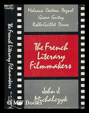 Seller image for The French Literary Filmmakers / John J. Michalczyk for sale by MW Books