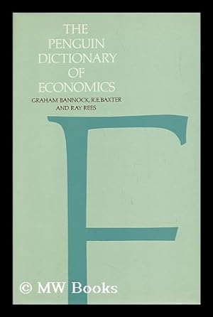 Seller image for The Penguin Dictionary of Economics / [By] G. Bannock, R. E. Baxter and R. Rees. for sale by MW Books