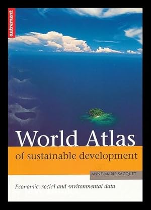 Image du vendeur pour World Atlas of Sustainable Development / Anne-Marie Sacquet mis en vente par MW Books