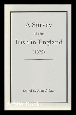 Image du vendeur pour A Survey of the Irish in England (1872) / Hugh Heinrick ; Edited by Alan O'Day mis en vente par MW Books