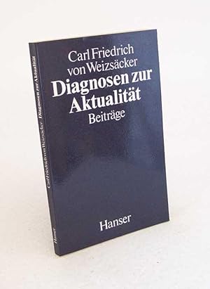 Immagine del venditore per Diagnosen zur Aktualitt : Beitrge / Carl Friedrich von Weizscker venduto da Versandantiquariat Buchegger
